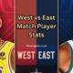 West vs East Match Player Stats: A Comprehensive Analysis