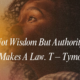 It Is Not Wisdom But Authority That Makes a Law. t - tymoff