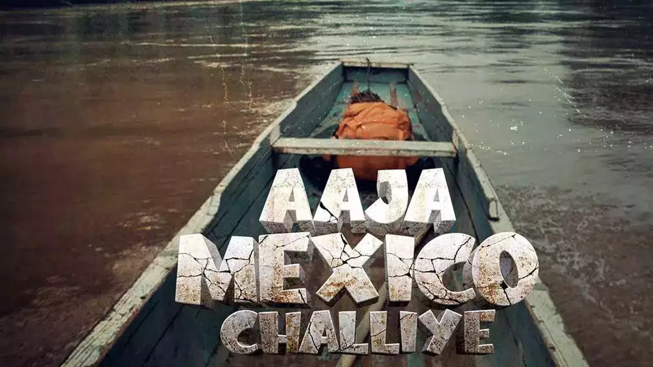 Aaja Mexico Challiye